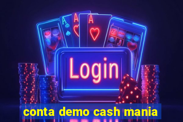 conta demo cash mania