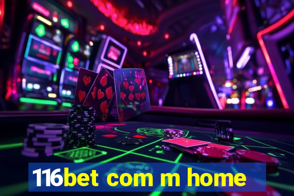 116bet com m home