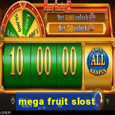 mega fruit slost