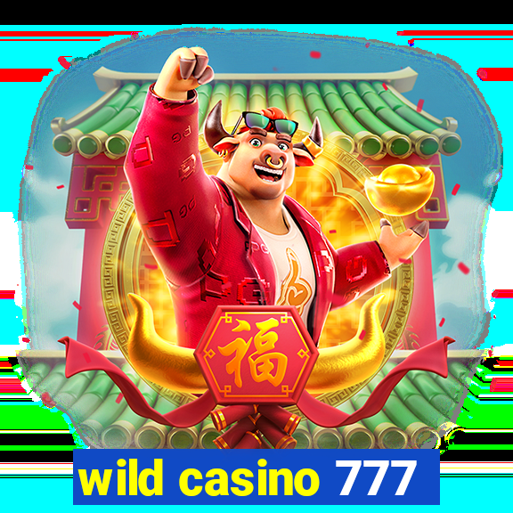 wild casino 777