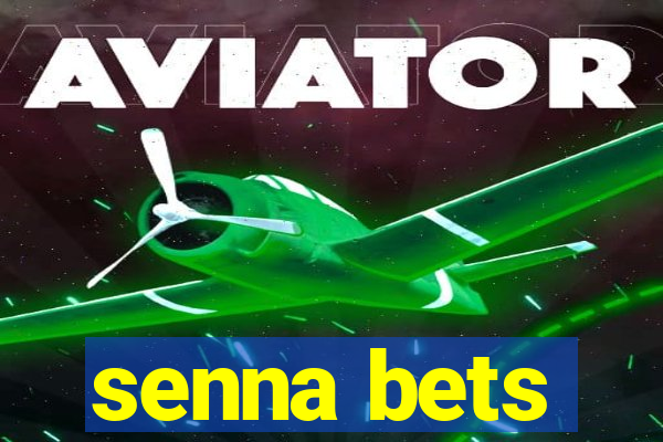 senna bets