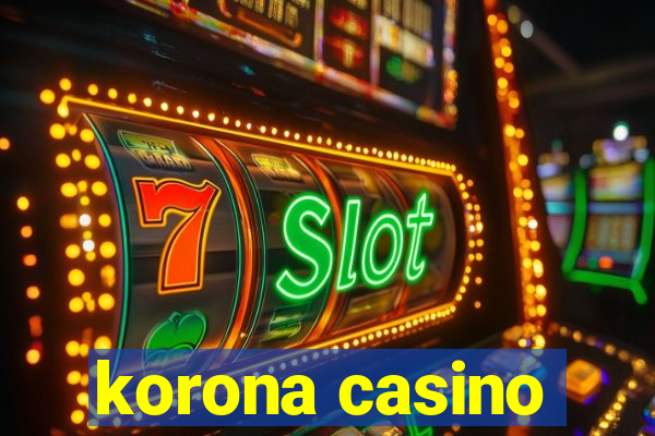 korona casino