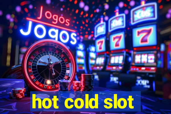 hot cold slot