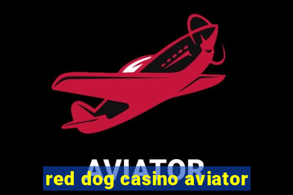 red dog casino aviator