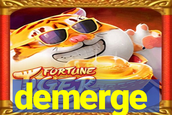 demerge