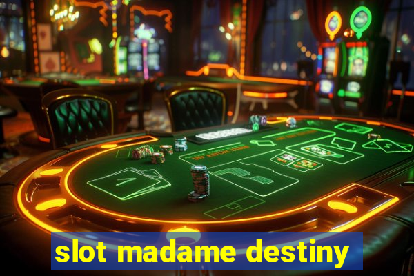 slot madame destiny