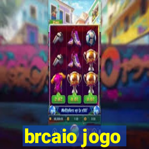 brcaio jogo