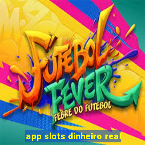 app slots dinheiro real