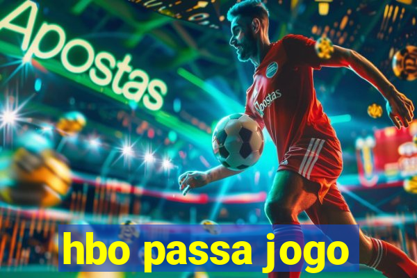 hbo passa jogo