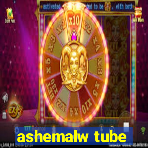 ashemalw tube