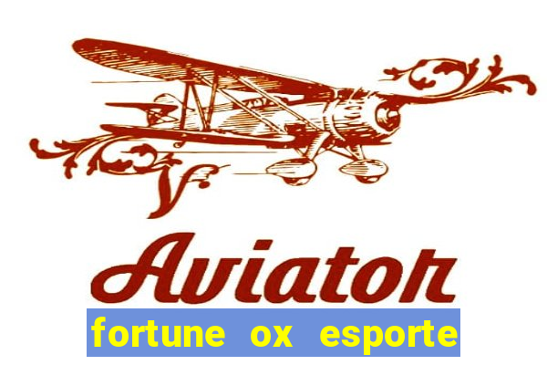 fortune ox esporte da sorte