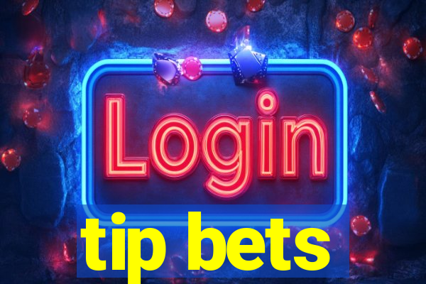 tip bets