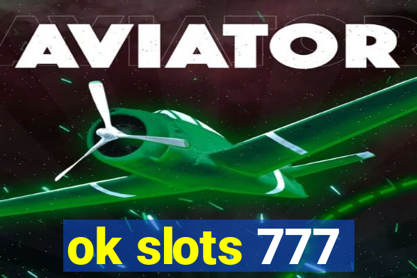 ok slots 777