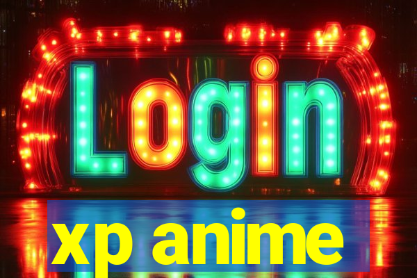 xp anime