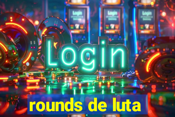 rounds de luta