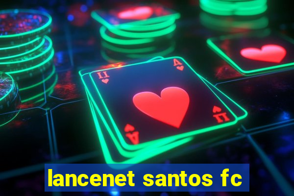 lancenet santos fc