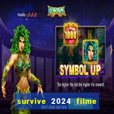 survive 2024 filme completo dublado