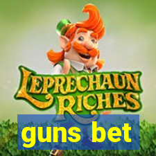 guns bet