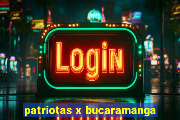 patriotas x bucaramanga