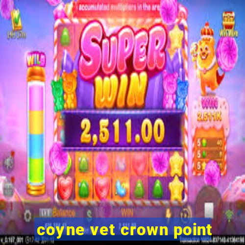 coyne vet crown point