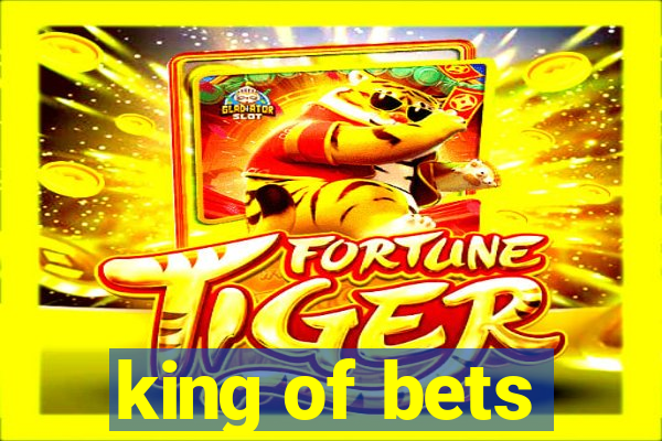 king of bets