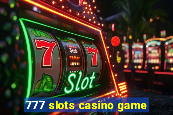 777 slots casino game