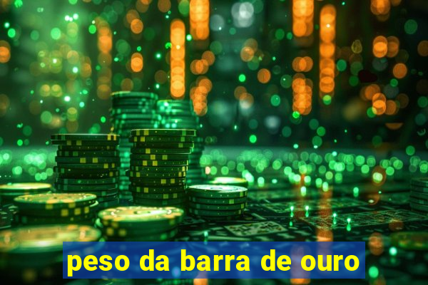 peso da barra de ouro