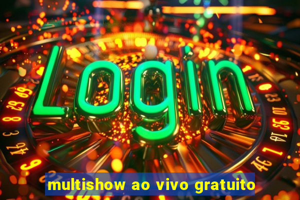 multishow ao vivo gratuito