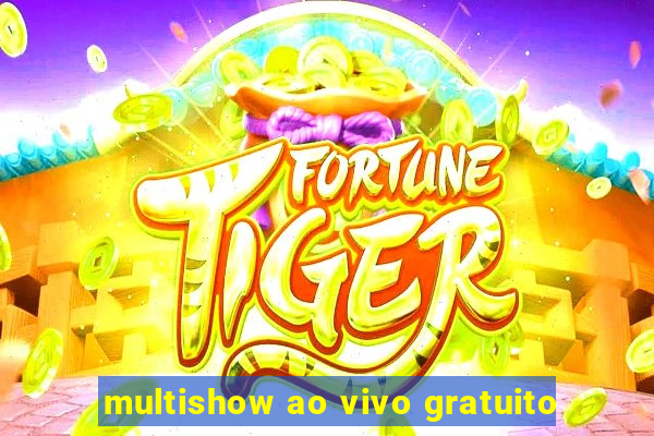 multishow ao vivo gratuito