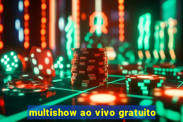 multishow ao vivo gratuito