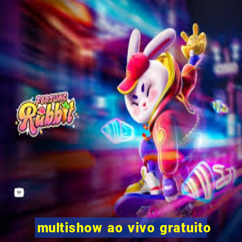 multishow ao vivo gratuito