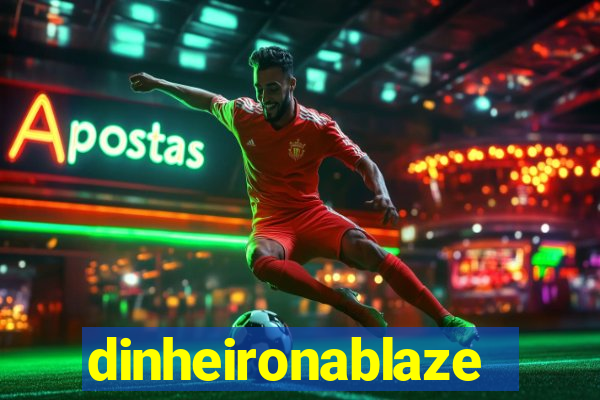 dinheironablaze