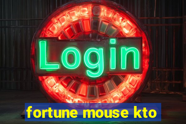 fortune mouse kto