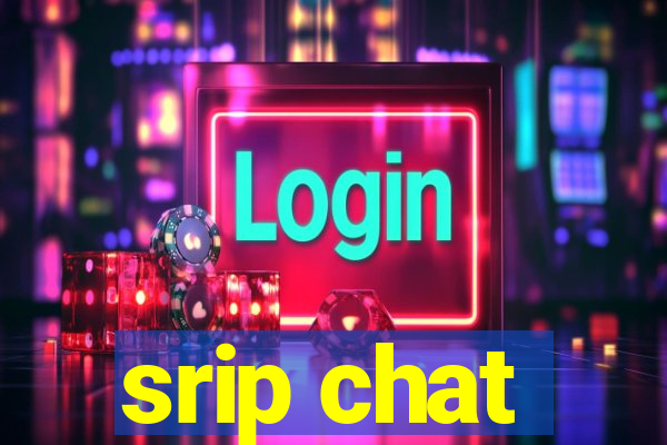 srip chat