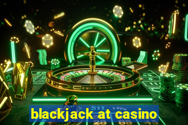 blackjack at casino