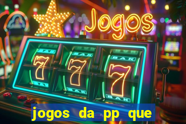 jogos da pp que pagam bem