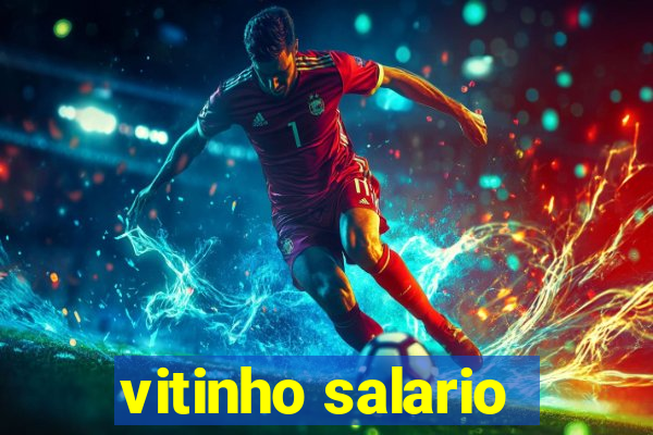 vitinho salario