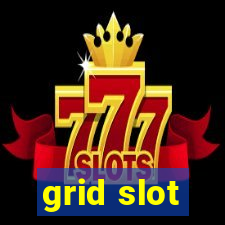 grid slot