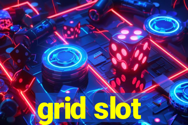 grid slot