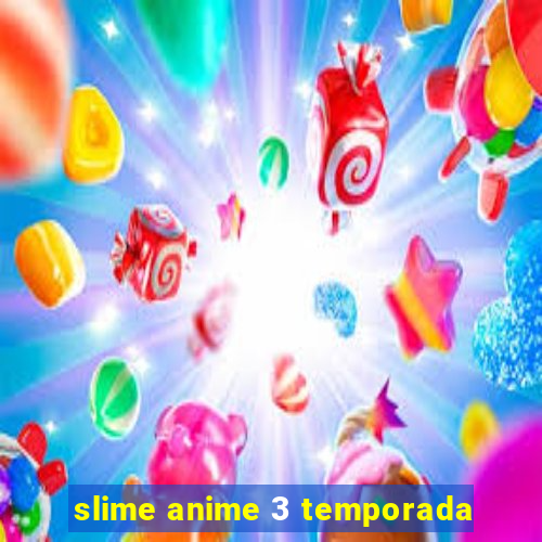 slime anime 3 temporada