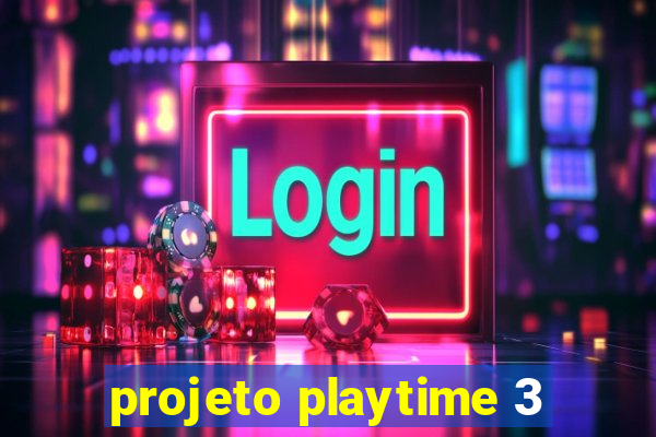 projeto playtime 3