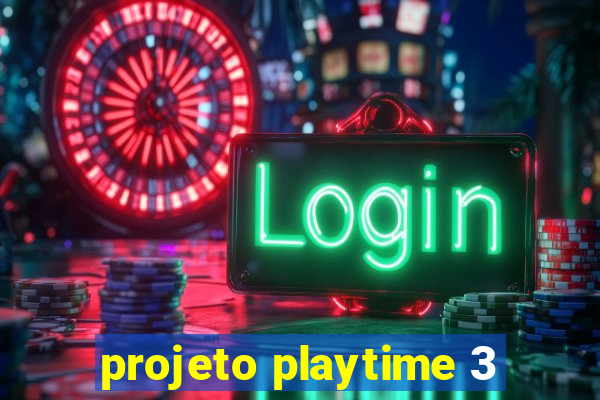 projeto playtime 3