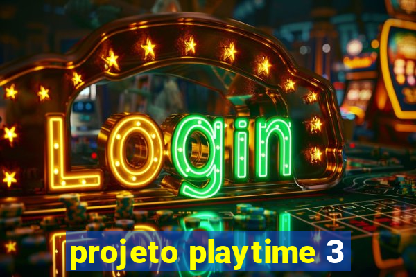 projeto playtime 3