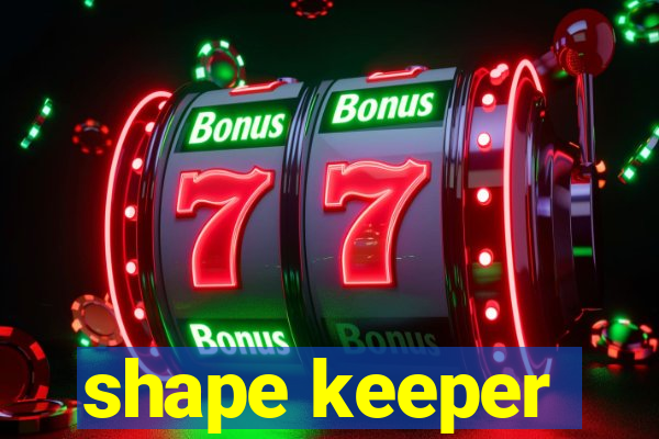 shape keeper