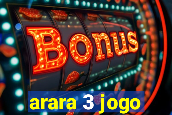 arara 3 jogo