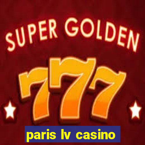 paris lv casino