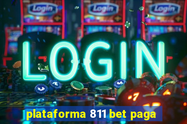 plataforma 811 bet paga