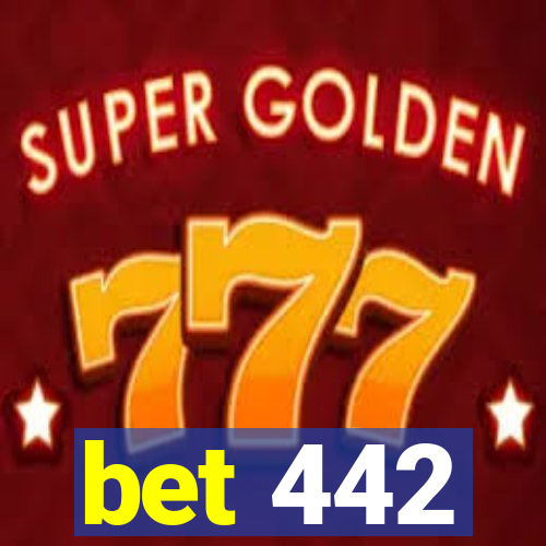 bet 442