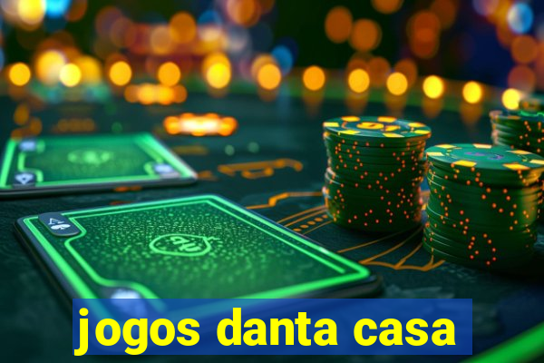 jogos danta casa