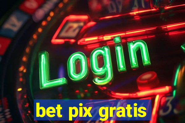 bet pix gratis